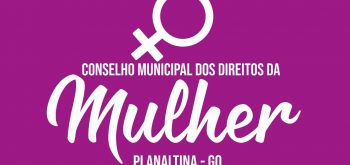 Conselho Municipal dos Direitos da Mulher de Planaltina-GO